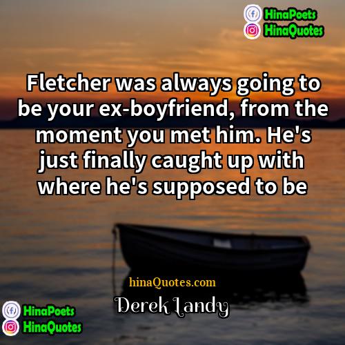 Derek Landy Quotes | Fletcher was always going to be your
